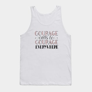 Courage Calls to Courage Everywhere Inspirational Quote in Pink and Black Tank Top